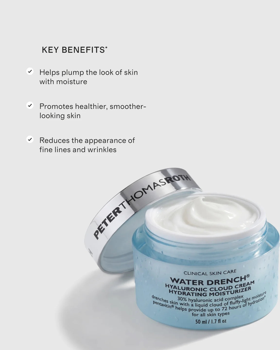 Water Drench Hyaluronic Cloud Cream Hydrating Moisturizer by Peter Thomas Roth - One Size / No Color